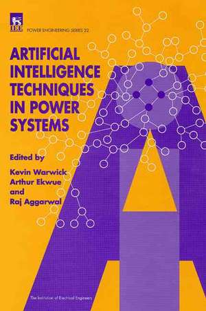 Artificial Intelligence Techniques in Power Systems de Kevin Warwick