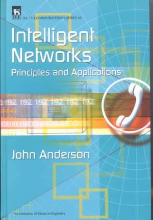 Intelligent Networks: Principles and Applications de J. R. Anderson