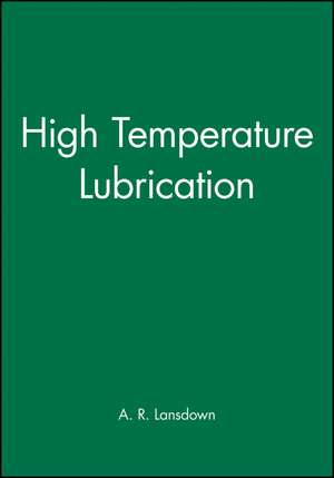 High Temperature Lubrication de A R Lansdown