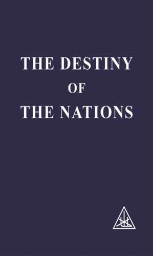 Destiny of the Nations de Alice A. Bailey