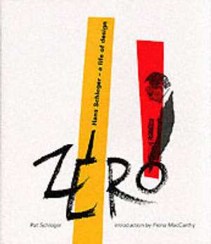 Zero: Hans Schleger, A Life of Design de Pat Schleger