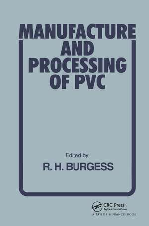 Manufacture and Processing of PVC de R H Burgess