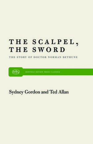 The Scalpel, the Sword: The Story of Dr. Norman Bethune de Soong Ching-Ling