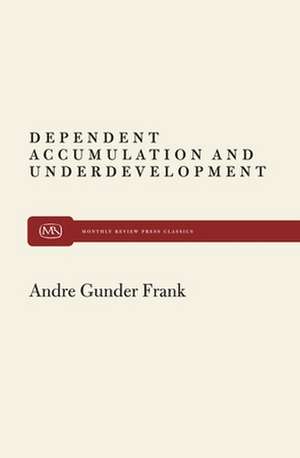 Dependent Accumulation de Andre Gunder Frank