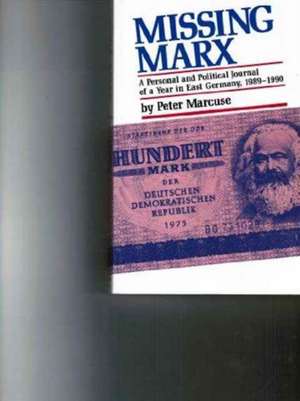 Marcuse, P: Missing Marx de Peter Marcuse