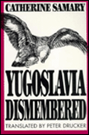 Yugoslavia Dismembered de Catherine Samary