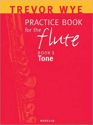 Practice Book for the Flute, Book 1: Tone de Trevor Wye