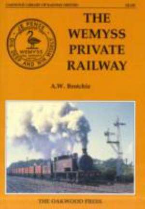 The Wemyss Private Railway or Mr.Wemyss Railways de Alan W. Brochie