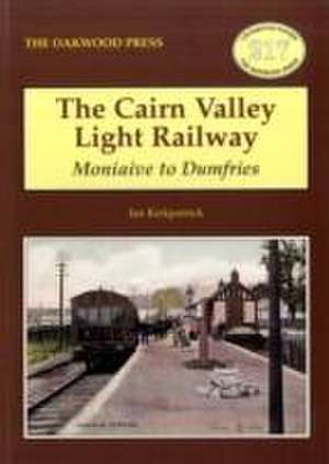 The Cairn Valley Light Railway de Ian Kirkpatrick