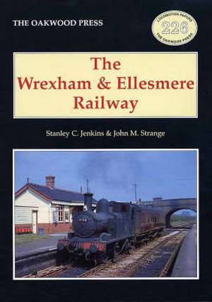 The Wrexham and Ellesmere Railway de Stanley C. Jenkins