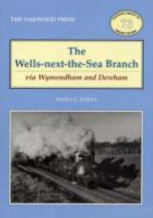 The Wells-Next-the-Sea Branch via Wymondham and Dereham de Stanley C. Jenkins