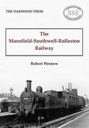 Mansfield-Southwell-Rolleston Railway de Robert Weston