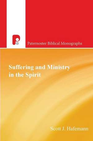 Suffering and Ministry in the Spirit de Scott Hafemann