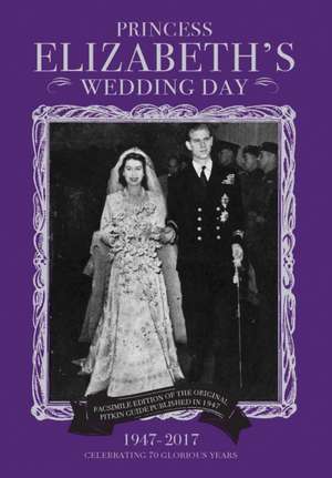 Princess Elizabeth's Wedding Day de Pitkin Classics