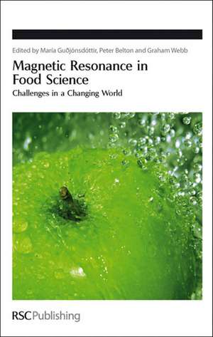 Magnetic Resonance in Food Science: Challenges in a Changing World de Maria Gudjonsdottir