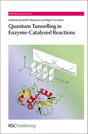 Quantum Tunnelling in Enzyme-Catalysed Reactions de Rudolf K. Allemann