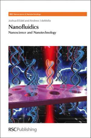 Nanofluidics: Nanoscience and Nanotechnology de Joshua B. Edel