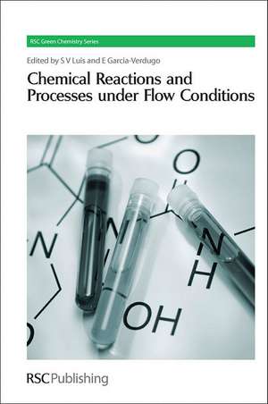 Chemical Reactions and Processes Under Flow Conditions: Rsc de Royal Society of Chemistry