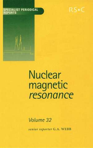 Nuclear Magnetic Resonance: Volume 32 de Royal Society of Chemistry