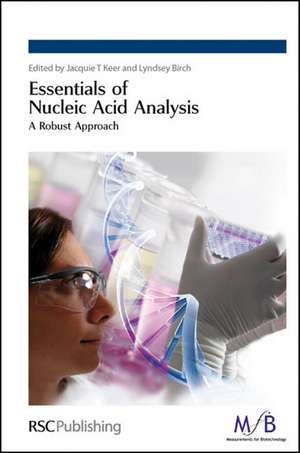 Essentials of Nucleic Acid Analysis de Jacquie T. Keer