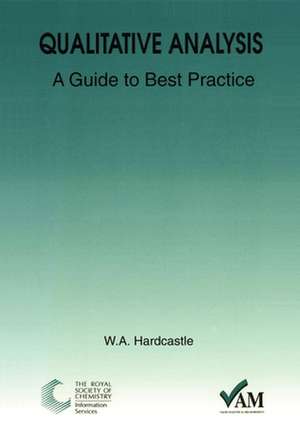 Qualitative Analysis: A Guide to Best Practice de William A. Hardcastle