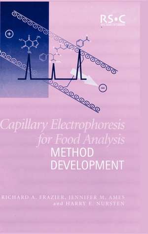 Capillary Electrophoresis for Food Analysis: Method Development Monograph de J. M. Nursten