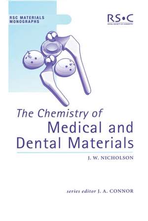 The Chemistry of Medical and Dental Materials de John W. Nicholson