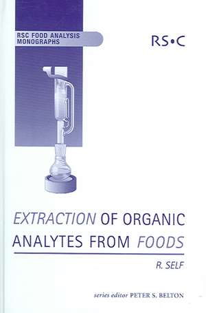 Extraction of Organic Analytes from Food: A Manual of Methods de Ron Self