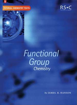 Functional Group Chemistry de James R. Hanson