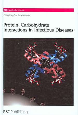 Protein-Carbohydrate Interactions in Infectious Diseases de David M.J. Lilley