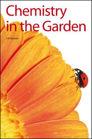 Chemistry in the Garden de James R. Hanson