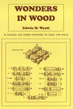 Wonders in Wood de Edwin M. Wyatt