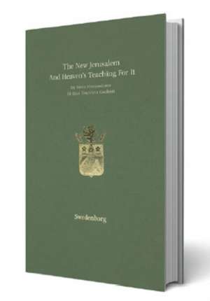 The New Jerusalem and Heaven's Teaching for It de Emanuel Swedenborg