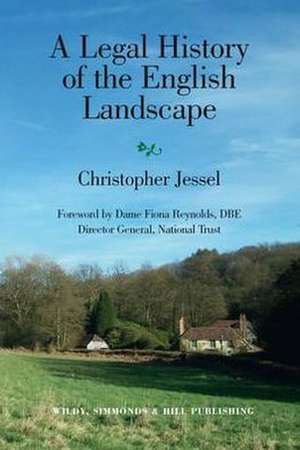 A Legal History of the English Landscape de Christopher Jessel