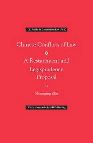 Zhu, S: Chinese Conflict of Laws: A Restatement and Legispru de Shaoming Zhu