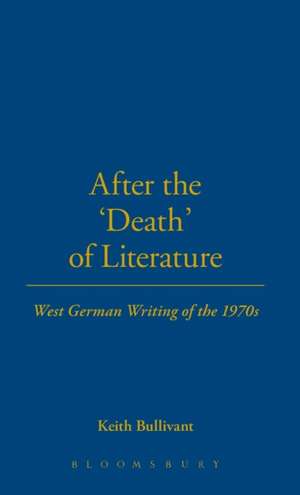 After the 'Death' of Literature de Keith Bullivant