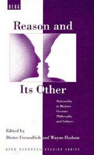 Reason and Its Other: Rationality in Modern German Philosophy and Culture de Wayne Hudson