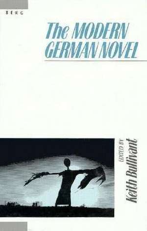 The Modern German Novel de Keith Bullivant