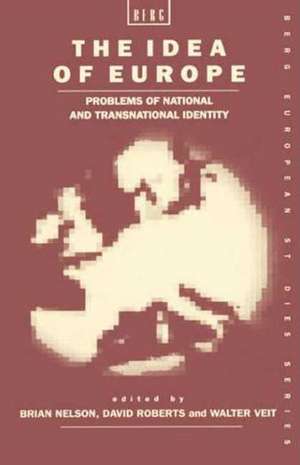 The Idea of Europe: Problems of National and Transnational Identity de B. Nelson