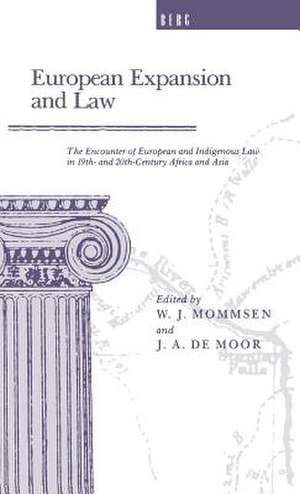 European Expansion and Law: The Encounter of European and Indigenous Law in the 19th- and 2th-Century Africa and Asia de J. A. de Moor