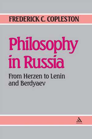 Philosophy in Russia: From Herzen to Lenin and Berdyaev de Frederick Copleston