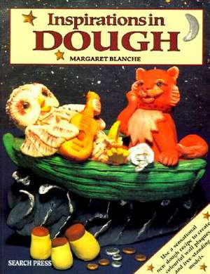 Inspirations in Dough de Margaret Blanche