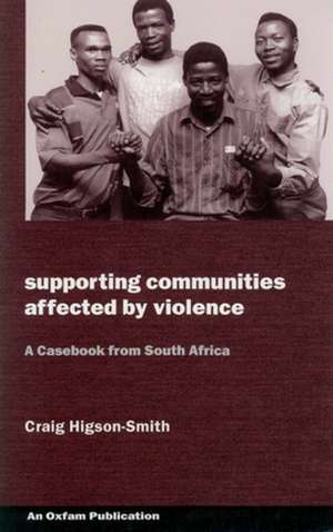 Supporting Communities Affected by Violence de Craig Higson-Smith