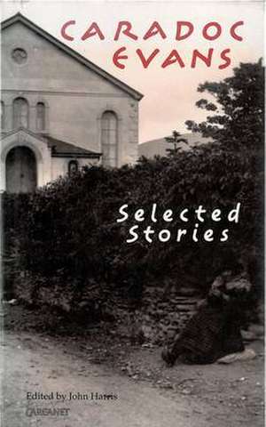 Selected Stories de Caradoc Evans