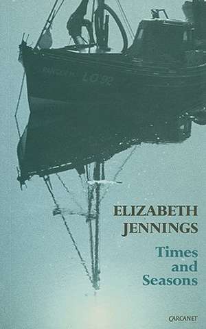 Times and Seasons de Elizabeth Jennings