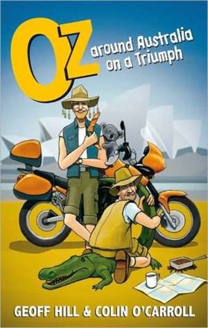 Oz: Around Australia on a Triumph de Geoff Hill