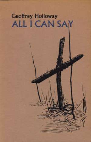 All I Can Say de Geoffrey Holloway
