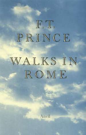 Walks in Rome de F. T. Prince