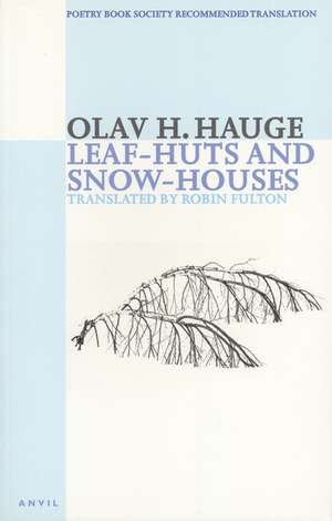 Leaf-Huts and Snow-Houses de Olav H. Hauge