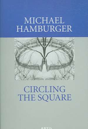 Circling the Square de Michael Hamburger